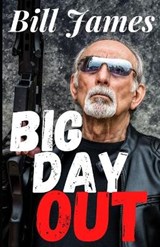 Big Day Out - JAMES,  Bill - 9798664111484