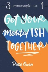 Get Your Mental Ish Together - OWEN,  Reese - 9798664532067