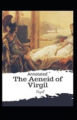 The Aeneid -Virgil Original Edition(Annotated) - Vergilius Maro - 9798664620016