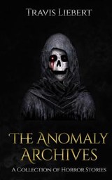 The Anomaly Archives - LIEBERT,  Travis - 9798666198704