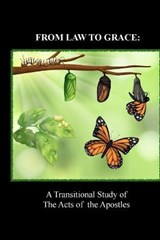 From Law to Grace - Dan A Esterline, Sr - 9798666822258