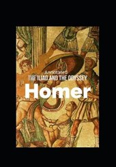 The Iliad and the Odyssey (Annotated)