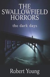 The Swallowfield Horrors - Robert Young - 9798667902676