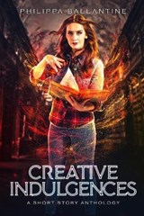Creative Indulgences - Philippa Ballantine - 9798668011896