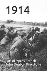 1914 - E Of Ypres French John Denton Pinkstone - 9798668838202