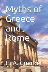 Myths of Greece and Rome - H a Guerber - 9798668977949