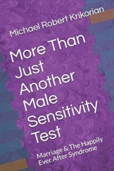 More Than Just Another Male Sensitivity Test - KRIKORIAN,  Michael Robert - 9798669240295