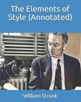 The Elements of Style (Annotated) - William Strunk - 9798669442705