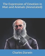 The Expression of Emotion in Man and Animals (Annotated)