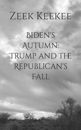 Biden's Autumn - KEEKEE,  Zeek - 9798669501372
