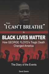 From "I CAN'T BREATHE" to 'BLACK LIVES MATTER' - David Serero - 9798671642148