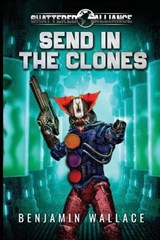 Send in the Clones - WALLACE,  Benjamin - 9798672221984