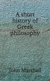 A short history of Greek philosophy