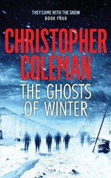 The Ghosts of Winter (They Came with the Snow Book Four) - COLEMAN,  Christopher - 9798673094181