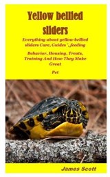 Yellow Bellied Sliders - James Scott - 9798673386835