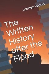 The Written History after the Flood - WOOD,  James - 9798673388143