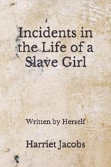 Incidents in the Life of a Slave Girl - Harriet Jacobs - 9798674057277