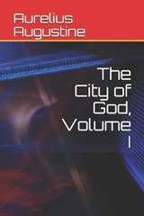 The City of God, Volume I - Aurelius Augustine - 9798674200727