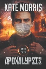 Apokalypsis Book Five - MORRIS,  Kate - 9798674562948