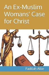 An Ex-Muslim Womans' Case for Christ