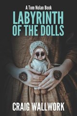 Labyrinth of the Dolls - WALLWORK,  Craig - 9798675550135