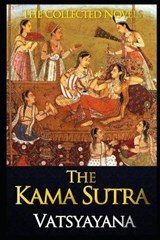 The Kama Sutra Annotated and Illustrated Book With Teacher Edition - Vatsyayana Vatsyayana - 9798675568055