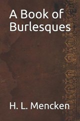 A Book of Burlesques - Professor H L Mencken - 9798676162795