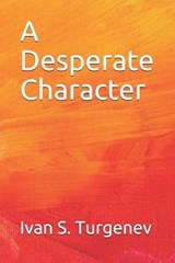 A Desperate Character - Ivan S Turgenev - 9798676422127