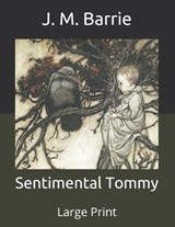 Sentimental Tommy - J. M. BARRIE,  Barrie - 9798676454258