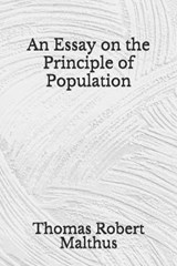 An Essay on the Principle of Population - Thomas Robert Malthus - 9798676607364