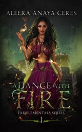 A Dance With Fire - Ceres Aleera Anaya Ceres - 9798676634940