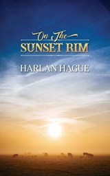 On the Sunset Rim - Harlan Hague - 9798676954628