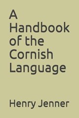 A Handbook of the Cornish Language - Henry Jenner - 9798676974138
