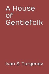 A House of Gentlefolk - Ivan S Turgenev - 9798677126222