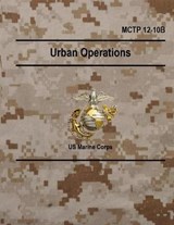 MCTP 12-10B Urban Operations - Headquarters United States Marine Corps - 9798677169014