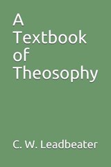 A Textbook of Theosophy - Charles Webster Leadbeater - 9798677874963