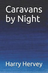 Caravans by Night - Harry Hervey - 9798678285065