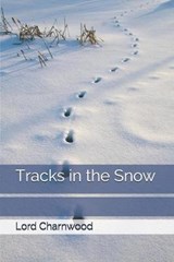 Tracks in the Snow - Lord Charnwood - 9798679791961