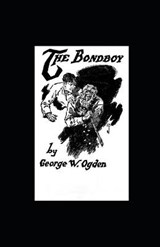 The Bondboy illustrated - George W Ogden - 9798680325384