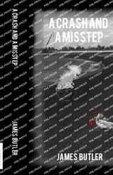 A Crash And A Misstep - James Butler - 9798680537213