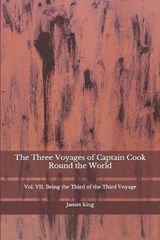 The Three Voyages of Captain Cook Round the World - James King - 9798682206520