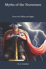 Myths of the Norsemen - H a Guerber - 9798682817429