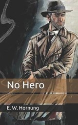 No Hero - E. W. HORNUNG,  Hornung - 9798683977238