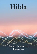 Hilda - Sarah Jeanette Duncan - 9798684405129