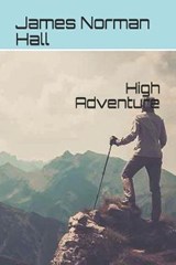 High Adventure - NORMAN HALL,  James - 9798685216366