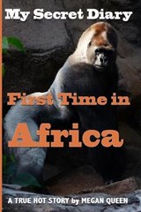 My Secret Diary - First Time in Africa - Megan Queen - 9798685329172