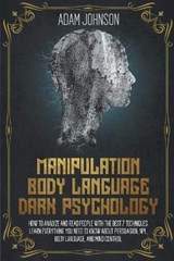 Manipulation, Body Language, Dark Psychology - Adam Johnson - 9798685994127