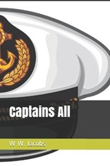 Captains All - W W Jacobs - 9798686572607