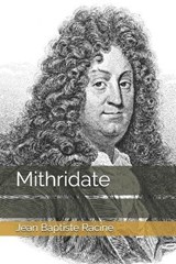 Mithridate - Jean Baptiste Racine - 9798686853294