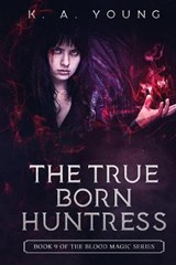 The True Born Huntress - K A Young - 9798687355278